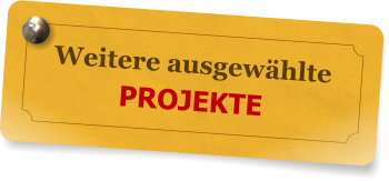 Weitere ausgew�hlte PROJEKTE