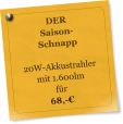 DER Saison- Schnapp  20W-Akkustrahler mit 1.600lmf�r68,-�